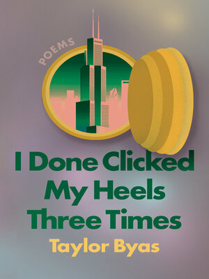 cover image of I Done Clicked My Heels Three Times